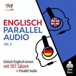 Lingo Jump: Englisch Parallel Audio - Einfach Englisch Lernen mit 501 Sätzen in Parallel Audio - Teil 2: 