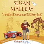 Susan Mallery: Familie ist, wenn man trotzdem liebt: Happily Inc 3