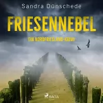 Sandra Dünschede: Friesennebel: Ein Fall für Thamsen & Co. 10