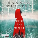 Hannah Whitten, Simon Weinert - Übersetzer: Für den Wolf: Wilderwood 1