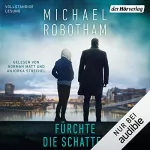 Michael Robotham: Fürchte die Schatten: Cyrus Haven 2 - Psychothriller
