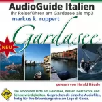 Markus K. Ruppert: Gardasee, der AudioGuide: 