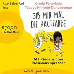 Tebogo Nimindé-Dundadengar, Olaolu Fajembola: "Gib mir mal die Hautfarbe": Mit Kindern über Rassismus sprechen