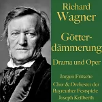 Richard Wagner: Götterdämmerung - Drama und Oper: Der Ring des Nibelungen 4