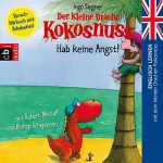 Ingo Siegner: Hab keine Angst (Englisch lernen mit dem kleinen Drachen Kokosnuss 2): Sprach-Hörbuch mit Vokabelteil