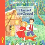 Engelbert Humperdinck: Hänsel und Gretel - Eine Märchenoper: Große Klassik kinderleicht