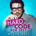 Misha Bell, Dima Zales, Anna Zaires: Hard Code - Der Test: 