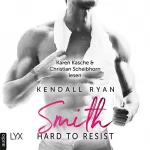 Kendall Ryan: Hard to Resist - Smith: Die Roommates-Serie 2