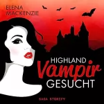 Elena MacKenzie: Highland Vampir gesucht: 