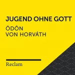Ödön von Horváth: Horváth.Jugend ohne Gott: Reclam Hörbuch