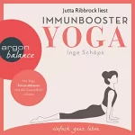 Inge Schöps: Immunbooster Yoga: Mit Yoga Stress abbauen und die Gesundheit stärken