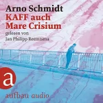 Arno Schmidt: KAFF auch Mare Crisium: 