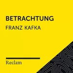 Franz Kafka: Kafka.Betrachtung: Reclam Hörbuch