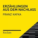 Franz Kafka: Kafka.Erzählungen aus dem Nachlass: Reclam Hörbuch