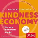 Oona Horx Strathern: Kindness Economy: Das neue Wirtschaftswunder