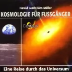 Harald Lesch: Kosmologie für Fussgänger: 