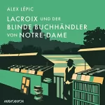 Alex Lépic: Lacroix und der blinde Buchhändler von Notre-Dame: Lacroix 5