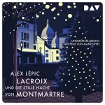 Alex Lépic: Lacroix und die stille Nacht von Montmartre: Lacroix 3