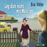 Eva Völler: Leg dich nicht mit Mutti an: 