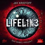 Jay Kristoff: Lifelike: Das Babel Projekt 1