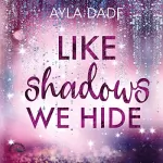 Ayla Dade: Like Shadows we hide: Winter Dreams 4