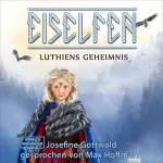 Josefine Gottwald: Lúthiens Geheimnis: Eiselfen 8