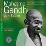 Heiko Petermann: Mahatma Gandhi. Ein Leben: 