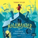 Thomas Taylor: Malamander: Die Geheimnisse von Eerie-on-Sea