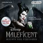 Claudia Amor: Maleficent - Mächte der Finsternis: Hörbuch zum neuen Live-Action Film