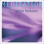 Peter Berliner: Meditation Vipassana: 
