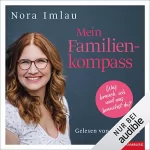 Nora Imlau: Mein Familienkompass: Was brauch ich und was brauchst du?