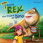 Florian Fuchs: Mein Freund, der Dino: Tiberius Rex 1