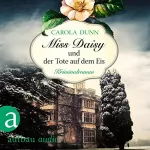 Carola Dunn: Miss Daisy und der Tote auf dem Eis: Miss Daisy ermittelt 1