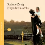 Stefanie Zweig: Nirgendwo in Afrika: 