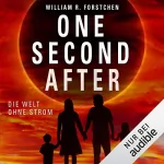 William R. Forstchen: One Second After: Die Welt ohne Strom 1