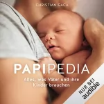Christian Gaca: Papipedia: Alles, was Väter und ihre Kinder brauchen