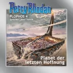 Kurt Mahr, K.H. Scheer, William Voltz, H.G. Ewers, Kurt Brand: Planet der letzten Hoffnung: Perry Rhodan Plophos 4