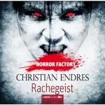 Christian Endres: Rachegeist: Horror Factory 10