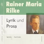 Rainer Maria Rilke, Axel Grube: Rainer Maria Rilke: Gedichte und Prosa: 