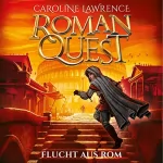 Caroline Lawrence: Roman Quest - Flucht aus Rom: Roman Quest 1