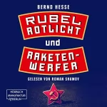 Bernd Hesse: Rubel, Rotlicht, Raketenwerfer: Privatdetektiv Sven Rübel 1