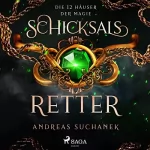 Andreas Suchanek: Schicksalsretter: Die 12 Häuser der Magie 3