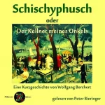 Wolfgang Borchert: Schischyphusch oder Der Kellner meines Onkels: Pickpocket Edition