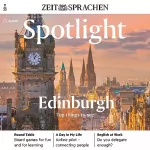 N.N.: Spotlight Audio - Top things to see. 9/2023: Englisch lernen Audio - Edinburgh