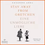 Susanne Abel: Stay Away from Gretchen - Eine unmögliche Liebe: Die Gretchen-Reihe 1