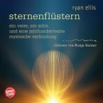 Ryan Ellis, Speech Studio Schweiz: Sternenflüstern: Ein Vater, ein Sohn und eine jahrhundertealte mystische Verbindung