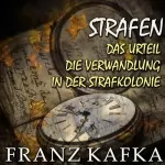 Franz Kafka: Strafen: Das Urteil, Die Verwandlung, In der Strafkolonie