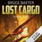 Bruce Baxter: Tempeljäger: Lost Cargo 1