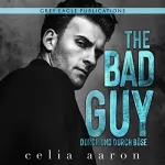 Celia Aaron: The Bad Guy (German Edition): Durch und durch böse