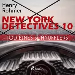 Henry Rohmer: Tod eines Schnüfflers: New York Detectives 10